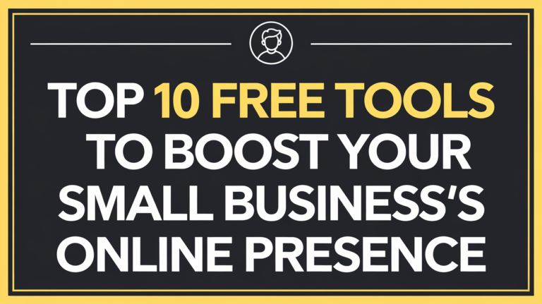 top 10 free online tools to boost your online presence